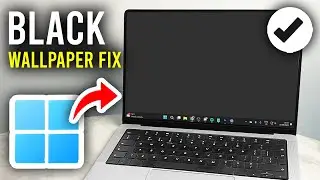 How To Fix Windows 11 Displays Black Wallpaper - Step By Step