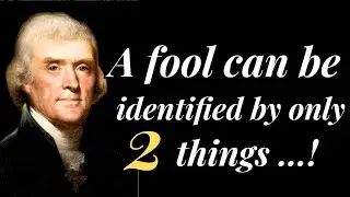 Two Ways To Recognize A Foolish Person | Quotes Of Thomas Jefferson About Leadership | Wise Quotes 