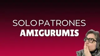C&oacute;mo funciona el canal SOLO PATRONES AMIGURUMIS