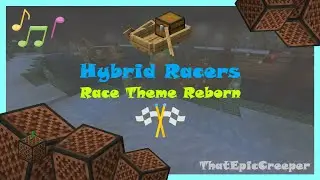Hybrid Racers OST [Season 4] - Race Theme Reborn (Note Block)
