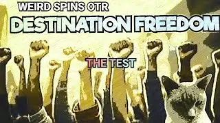 DESTINATION FREEDOM- THE TEST #oldtimeradio