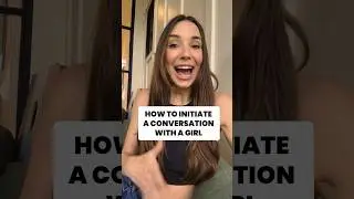 How to Initiate a Conversation with a Girl #shorts #shortsfeed #dating