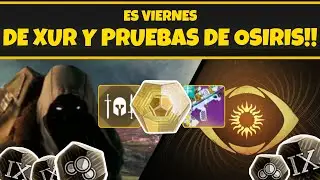 VIERNES DE XUR Y PRUEBAS DE OSIRIS! | Destiny 2