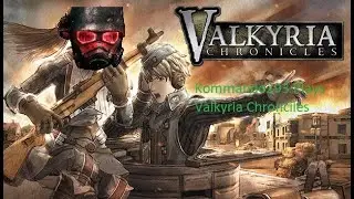 Valkyria Chronicles Lets Play: 