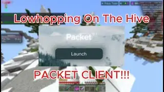 LowHoping On The Hive With Packet 3.1!