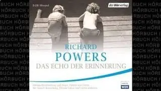 Das Echo der Erinnerung (Roman) H&ouml;rbuch von Richard Powers