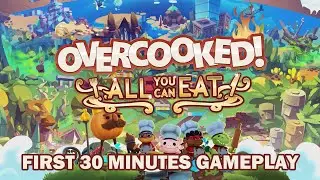 Overcooked! All You Can Eat | First 30 Minutes Gameplay | No Commentary | 1080p 60fps