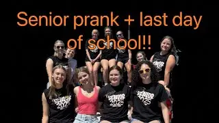Senior prank + last day of school!!