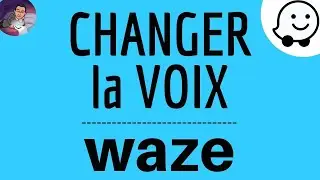 CHANGER la VOIX sur WAZE, comment modifier la voix de l'assistant vocal pour la navigation GPS Waze