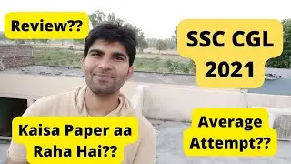 SSC CGL 2021 || Review ||   Average Attempt ||