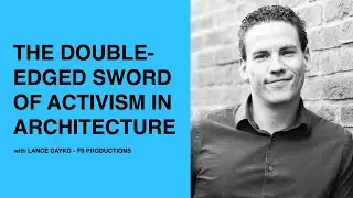 482: The Double-Edged Sword of Activism in Architecture with Lance Cayko of F9 Productions