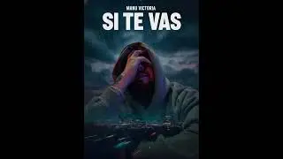 Si Te vas- Manu Victoria