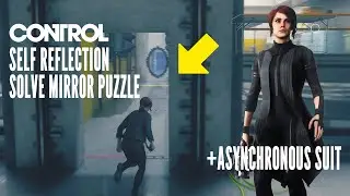 Self-Reflection Walkthrough | Control Game | Asynchronous Suit