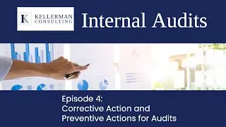 Internal Audits Episode 4- Corrective Action and Preventive Actions for Internal Audits