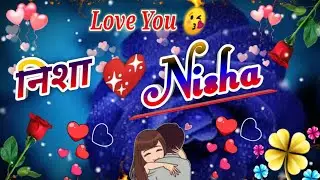 Nisha Name Status 🌹Nisha Name WhatsApp Status 🌹Nisha Naam Ka Shayari 🌹I Love You Nisha Status