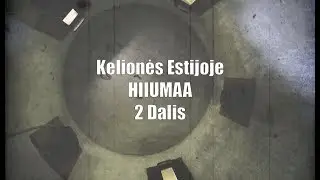 Praeities Žvalgas - Hiiumaa Sala | 2 Dalis