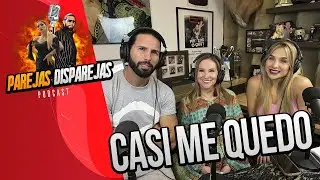 PAREJAS DISPAREJAS | CASI ME QUEDO  | SESION 44