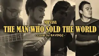 The Man who sold the World | Nirvana - Band cover by RAVEN[s]