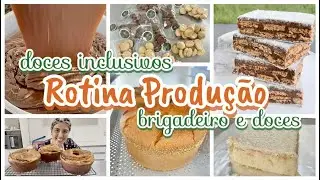 ROTINA CONFEITARIA | DIA DE BRIGADEIRO SEM LEITE E VARIOS DOCES