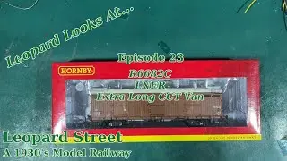 Episode 23 - Review! Hornby R6682C LNER Extra long CCT Van at Leopard Street Model Railway