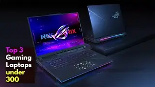 Top 3 Best Gaming Laptops under 300 dollars in 2024