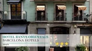 Hotel Banys Orientals - Barcelona Hotels, Spain