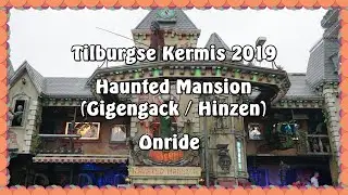 Tilburgse Kermis 2019 - Haunted Mansion (Gigengack / Hinzen) - Onride