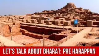 Let's Talk About Bharat: Pre Harappan Civilization | MyNation