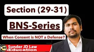 When Consent is NOT a Defense? BNS Section 29, 30 & 31 Explained