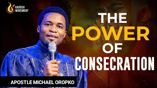 THE POWER OF CONSECRATION - Apostle Michael Orokpo #viral #shorts