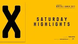 TBB-BIKE BEN-ALL-JAMIN 2017 - SATURDAY HIGHLIGHTS