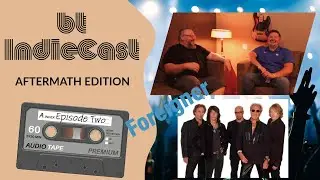 bt Indiecast:  Aftermath Edition 002 Foreigner