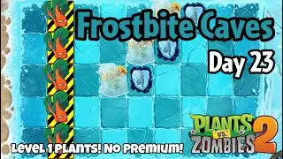 Plants vs Zombies 2 | Frostbite Caves Day 23
