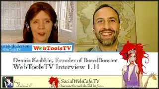 Dennis Kashkin * Board Booster on WebToolsTV #WebToolsTV #SocialCafe Episode 1.11