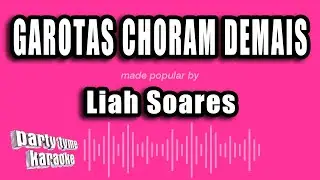 Liah Soares - Garotas Choram Demais (Vers&atilde;o Karaok&ecirc;)