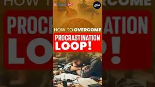 How to Overcome Procrastination Loop!