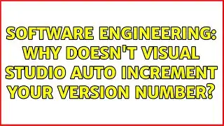 Software Engineering: Why doesn't Visual Studio auto increment your version number? (3 Solutions!!)