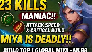 23 Kills + MANIAC!! Attack Speed & Critical Build Miya is Deadly!! - Build Top 1 Global Miya ~ MLBB