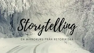 Retorikiskas mikrokurs i storytelling - del 4