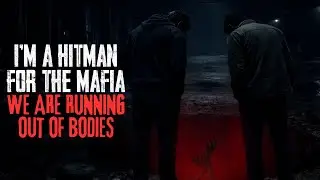I'm A hitman For The Mafia. We Are Running Out Of Bodies