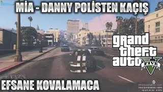 MİA - DANNY POLİSTEN KA&Ccedil;IŞ | EİGHTBORN RP GTA V EFSANE KA&Ccedil;IŞ