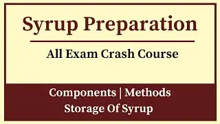 Syrups In Pharmaceutics || Formulation And Method Of Preparation Of Syrup || Storage Of Syrup