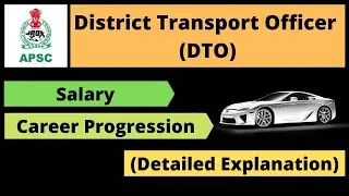 APSC District Transport Officer (DTO): Salary & Career Progression [Detailed Explanation]