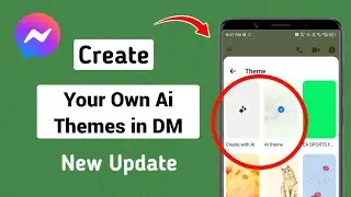 How to Create Your Own Ai Themes in Messenger DM