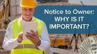 Notice to Owner: Why is it IMPORTANT?