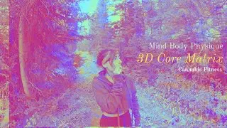 Cannabis Fitness Training, 3D Core Matrix!