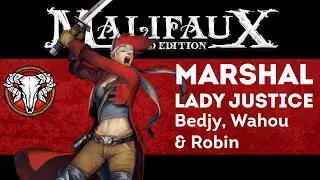Malifaux Tactica // Lady Justice / Marshal // Bedjy, Wahou & Robin