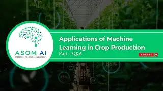 Applications of Machine Learning in Crop Production (Part 1 Q&A)