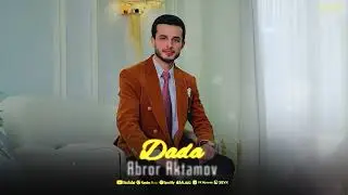 Abror Aktamov - Dada (Music Version)