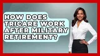 Как работает Tricare после выхода на пенсию? &mdash; Получите помощь с выходом на пенсию
